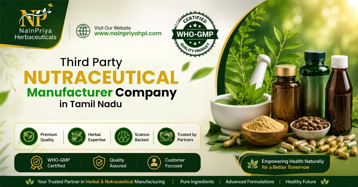 Third Party Nutraceutical Manufacturer Company in Tamil Nadu for Herbal and Health Products